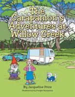The Carapanion's Adventures at Willow Creek 1499009925 Book Cover