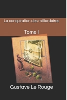 La Conspiration des Milliardaires 153469398X Book Cover