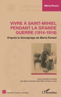 Vivre à Saint-Mihiel pendant la Grande Guerre (1914-1918): D'après le témoignage de Maria Parisot (Mémoires Du Xxe Siècle) (French Edition) 234317699X Book Cover