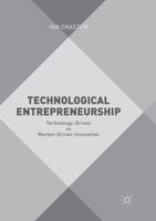 Technological Entrepreneurship: Technology-Driven vs Market-Driven Innovation 3319458493 Book Cover