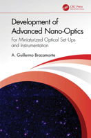 Development of Advanced Nano-Optics: For Miniaturized Optical Set Ups and Instrumentation 1032702052 Book Cover