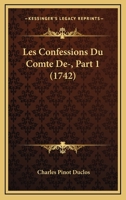 Les Confessions Du Comte De-, Part 1 (1742) 1144234905 Book Cover