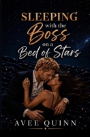 Sleeping with the Boss on a Bed of Stars: A Forced-Proximity Billionaire Survival Romance B0H9GGFBCT Book Cover
