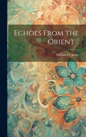 Echoes From the Orient .. 1022455885 Book Cover