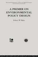 A Primer on Environmental Policy Design 0415866251 Book Cover