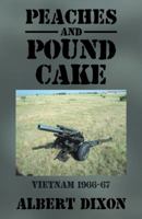 Peaches and Pound Cake: Vietnam 1966-67 1532024827 Book Cover