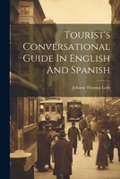 Tourist's Conversational Guide In English And Spanish 1286087309 Book Cover