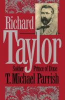 Richard Taylor: Soldier Prince of Dixie 0807820326 Book Cover