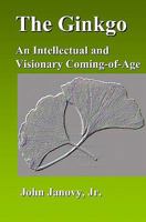 The Ginkgo: An Intellectual and Visionary Coming-Of-Age 1442166894 Book Cover