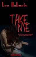 Take Me 1948318490 Book Cover