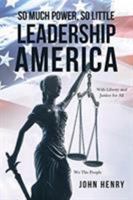 So Much Power, So Little Leadership America 1640966226 Book Cover