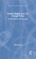 Human Rights and U.S. Foreign Policy: Prevarications and Evasions 0815383541 Book Cover