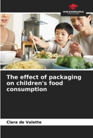 The effect of packaging on children's food consumption 6205985462 Book Cover