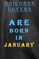 UNICORNS LOVERS ARE BORN IN JANUARY: This is the Good quality notebook and inexpensive birthday gift for ladies to doodle,Journal Notebook For Best ... Lined Notebook / Journal for january Birthday 1679133829 Book Cover