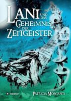 Lani und das Geheimnis der Zeitgeister 3743906260 Book Cover