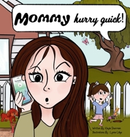 Mommy, Hurry Quick! B0CQZ8MKJ9 Book Cover