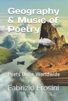 Geography & Music of Poetry: Poets Unite Worldwide 1790110793 Book Cover