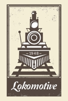 1948 Lokomotive: Eisenbahn, Zug, Modelleisenbahn Tagebuch, Notizheft und Journal F�r Beruf und Hobby 1673748899 Book Cover