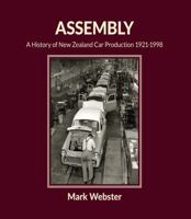 Assembly: New Zealand Car Production 1921-1998 1869665317 Book Cover