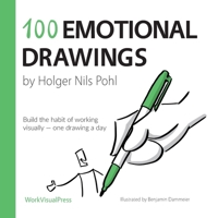 100 Emotional Drawings: Build the habit of working visually - one drawing a day 3910861032 Book Cover