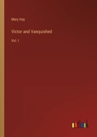 Victor and Vanquished: Vol. I 3368817787 Book Cover