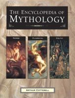 The Encyclopedia of Mythology: Classical, Celtic, Norse