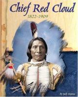 Chief Red Cloud: 1822 - 1909 (American Indian Biographies) 0736824456 Book Cover