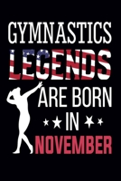 Gymnast Legends Are Born In November: Gymnastics Notebook for Girls: Blank Lined Journal Gift for Gymnast (100 pages, Lined, 6x9) 1706125925 Book Cover