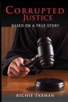 Corrupted Justice 1312909021 Book Cover