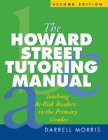The Howard Street Tutoring Manual: Teaching At-Risk Readers in the Primary Grades 1593851243 Book Cover