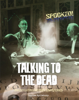 Talking to the Dead: Investigating History's Mysteries (Spooked!) 1918709203 Book Cover