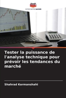 Tester la puissance de l'analyse technique pour prévoir les tendances du marché (French Edition) 6208072832 Book Cover