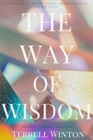 The Way of Wisdom: A 31-Day Journey Through Proverbs B0FZS22CHR Book Cover