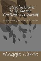 7 Stepping Stones to Rebuilding Confidence in Yourself 1468081675 Book Cover