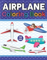 Airplane Coloring Book For Kids: A Fun And Engaging Airplane Coloring Workbook For Boys And Girls. Airplane Designs For Kids.Airplane Coloring & Activity Book for Kids Ages 4-8 & Airplane Lovers. B0915H32LM Book Cover