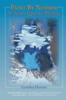 Paint by Number: An Artist's Quest for Meaning 1944733051 Book Cover