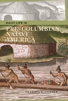 Daily Life in Pre-Columbian Native America (The Greenwood Press Daily Life Through History Series) B0CGRXW3F2 Book Cover