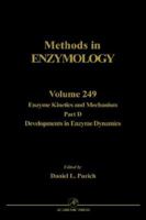 Methods in Enzymology, Volume 249: Enzyme Kinetics and Mechanism, Part D: Developments in Enzyme Dynamics 0121821501 Book Cover