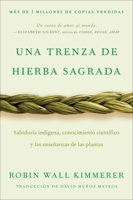 Braiding Sweetgrass / Una Trenza de Hierba Sagrada (Spanish Edition): Saber Indígena, Conocimiento Científico Y Las Enseñanzas de Las Plantas 006339569X Book Cover