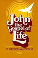 John: The Gospel of Life 0817008268 Book Cover