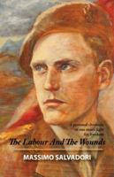 The Labour and the Wounds: A Personal Chronicle of One Man's Fight for Freedom 0990645940 Book Cover