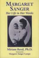 Margaret Sanger: Her Life in Her Words 1569802467 Book Cover