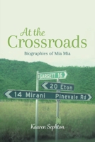 At the Crossroads: Biographies of Mia Mia 0228832101 Book Cover