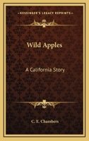 Wild Apples: A California Story 1162775793 Book Cover
