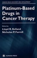 Platinum-Based Drugs in Cancer Therapy (Cancer Drug Discovery and Development) 1617370916 Book Cover