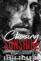 CHASING SUNSHINE: GODS OF CHAOS MC (BOOK THIRTEEN) B08F6Y523G Book Cover