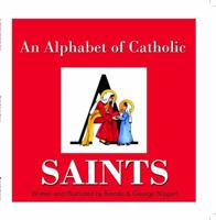 An Alphabet of Catholic Saints 0978703510 Book Cover