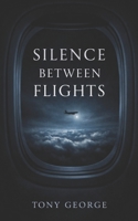 Silence Between Flights (The Greycourt Files) B0GFD6MGN9 Book Cover