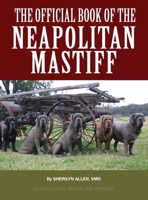 The Official Book of the Neapolitan Mastiff 1943824266 Book Cover