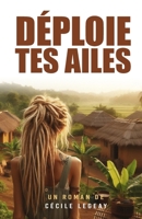 Déploie tes ailes (French Edition) B0DGG16MKQ Book Cover